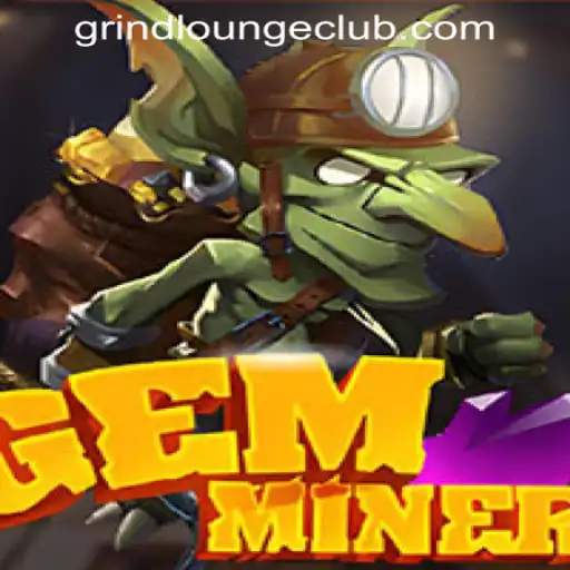 GemMiner: A Thrilling Adventure in the Grind Lounge Casino